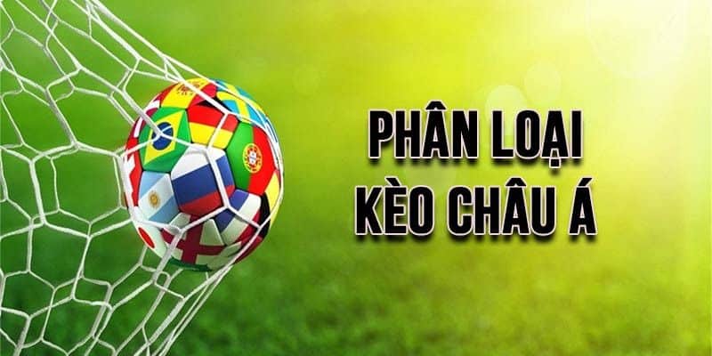 Những loại kèo châu Á đáng chú ý nhất 2024