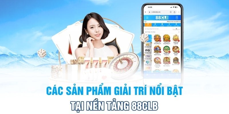 Những sản phẩm giải trí hấp dẫn tại nhà cái