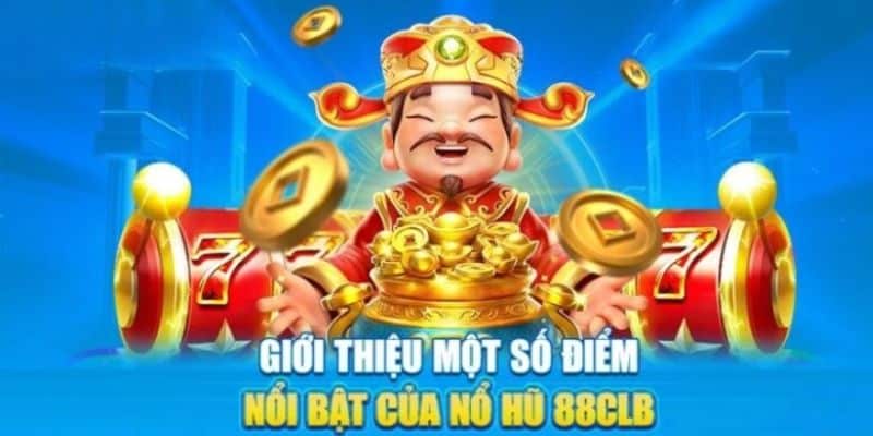 Tham gia nổ hũ 88CLB sẽ giúp bạn chạm gần với ước mơ đổi đời